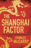 Charles Mccarry - The Shanghai Factor - 9781781855119 - V9781781855119