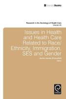 Jennie J Kronenfeld - Issues in Health and Health Care Related to Race/Ethnicity, Immigration, SES and Gender - 9781781901243 - V9781781901243