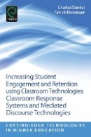 Charles Wankel - Increasing Student Engagement and Retention Using Classroom Technologies: Classroom Response Systems and Mediated Discourse Technologies - 9781781905111 - V9781781905111
