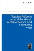 Motoko Akiba - Teacher Reforms Around the World: Implementations and Outcomes - 9781781906538 - V9781781906538