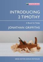 Jonathan Griffiths - Introducing 2 Timothy: A Book for Today (Proclamation Trust) - 9781781914021 - V9781781914021