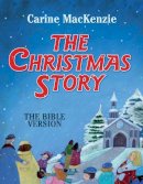 Carine Mackenzie - The Christmas Story: The Bible Version - 9781781914335 - V9781781914335
