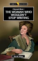 Sarah Allen - Hannah More: The Woman Who Wouldn´t Stop Writing - 9781781915233 - V9781781915233