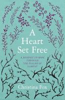 Christina Fox - A Heart Set Free: A Journey to Hope through the Psalms of Lament - 9781781917282 - V9781781917282