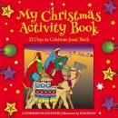 Catherine Mackenzie - My Christmas Activity Book: 25 Days to Celebrate Jesus’ Birth - 9781781917596 - V9781781917596