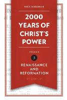 Nick Needham - 2,000 Years of Christ's Power Vol. 3: Renaissance and Reformation (Grace Publications) - 9781781917800 - V9781781917800
