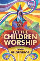 Jason Helopoulos - Let the Children Worship - 9781781919095 - V9781781919095