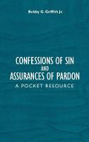 Jr. Bobby G Griffith - Confessions of Sin And Assurances of Pardon: A Pocket Resource - 9781781919101 - V9781781919101