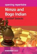 Christof Sielecki - Opening Repertoire: Nimzo and Bogo Indian - 9781781941096 - V9781781941096
