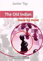 Junior Tay - The Old Indian: Move by Move - 9781781942321 - V9781781942321