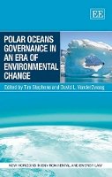 Tim Stephens (Ed.) - Polar Oceans Governance in an Era of Environmental Change - 9781781955444 - V9781781955444