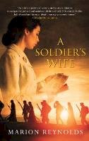 Marion Reynolds - A Soldiers Wife - 9781781997819 - 9781781997819