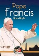 Brian Doyle - Pope Francis - 9781781998519 - 9781781998519
