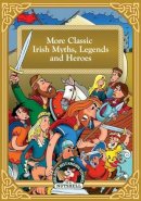 Anne Carroll - More Classic Irish Myths Legends & Heroe - 9781781998991 - V9781781998991