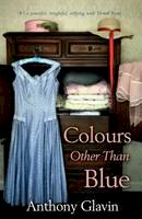 Anthony Glavin - Colours Other Than Blue - 9781781999189 - 9781781999189