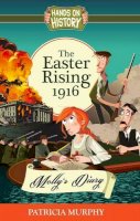 Patricia Murphy - The Easter Rising 1916 - Molly´s Diary - 9781781999745 - V9781781999745
