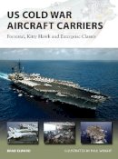 Brad Elward - US Cold War Aircraft Carriers: Forrestal, Kitty Hawk and Enterprise Classes (New Vanguard) - 9781782003809 - V9781782003809