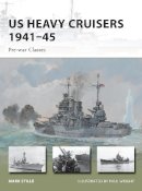 Mark Stille - US Heavy Cruisers 1941–45: Pre-war Classes - 9781782006299 - V9781782006299