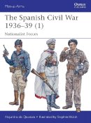 Alejandro De Quesada - The Spanish Civil War 1936–39 (1): Nationalist Forces - 9781782007821 - V9781782007821