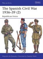 Alejandro De Quesada - The Spanish Civil War 1936-39 (2): Republican Forces - 9781782007852 - V9781782007852