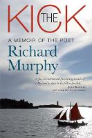 Richard Murphy - The Kick: A Memoir of the Poet Richard Murphy - 9781782052340 - 9781782052340