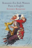 Stephen Behrendt - Romantic-Era Irish Women Poets in English - 9781782054474 - 9781782054474