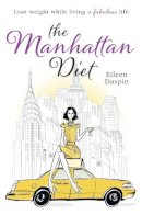 Eileen Daspin - The Manhattan Diet - 9781782061687 - 9781782061687