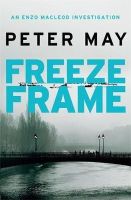 Peter May - Freeze Frame: An Enzo Macleod Investigation (The Enzo Files) - 9781782062110 - V9781782062110