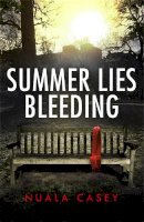 Nuala Casey - Summer Lies Bleeding - 9781782063506 - V9781782063506