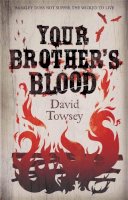 David Towsey - Your Brother's Blood: The Walkin' Trilogy: Book 1 - 9781782064336 - V9781782064336