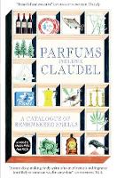 Philippe Claudel - Parfums: A Catalogue of Remembered Smells - 9781782066163 - V9781782066163