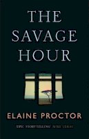 Elaine Proctor - The Savage Hour - 9781782066521 - 9781782066521