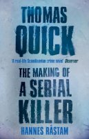 Hannes Råstam - Thomas Quick: The Making of a Serial Killer - 9781782110705 - V9781782110705