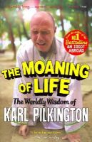 Karl Pilkington - The Moaning of Life: The Worldly Wisdom of Karl Pilkington - 9781782111542 - 9781782111542