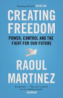 Raoul Martinez - Creating Freedom - 9781782111887 - V9781782111887