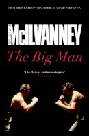 William Mcilvanney - The Big Man - 9781782113027 - V9781782113027