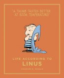 Charles M. Schulz - Life According to Linus (Peanuts Guide to Life) - 9781782113713 - V9781782113713