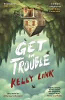 Kelly Link - Get in Trouble - 9781782113850 - V9781782113850
