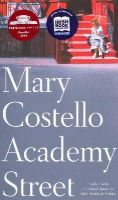 Costello, Mary - Academy Street - 9781782114185 - 9781782114185