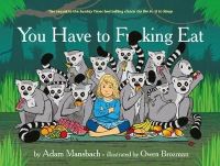 Adam Mansbach - You Have to Fucking Eat - 9781782116363 - V9781782116363
