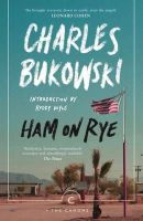 Charles Bukowski - Ham on Rye (Canons) - 9781782116660 - V9781782116660