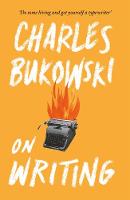 Bukowski, Charles - On Writing - 9781782117247 - V9781782117247