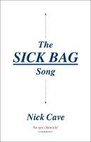 Cave, Nick - The Sick Bag Song - 9781782117933 - V9781782117933