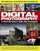 Luck Steve - The Practical Illustrated Encyclopedia of Digital Photography: A Step-By-Step Guide To Taking Great Photographs - 9781782141990 - V9781782141990