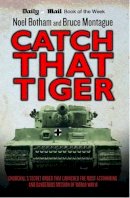 Bruce Montague Noel Botham - Catch That Tiger - 9781782194323 - KTK0099361