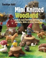 Sachiyo Ishii - Mini Knitted Woodland - 9781782210689 - KMK0007214