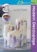 Louise Crosbie - Twenty to Make: Modern Decoupage - 9781782210870 - V9781782210870