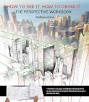 Matthew Brehm - How to See It, How to Draw It: The Perspective Workbook: Unique Exercises with More Than 100 Vanishing Points to Figure out - 9781782212768 - V9781782212768