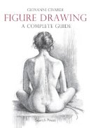 Giovanni Civardi - Figure Drawing: A Complete Guide - 9781782212799 - V9781782212799