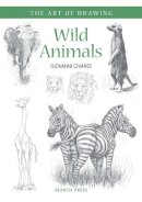 Civardi, Giovanni - Wild Animals (The Art of Drawing) - 9781782212935 - V9781782212935